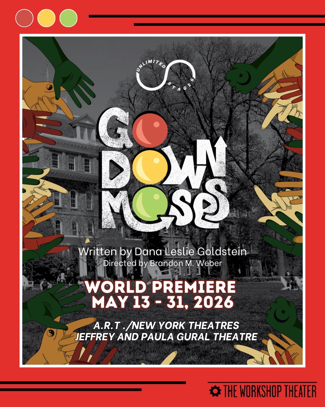 Go Down, Moses key art poster, sepia campus quad photo framed by illustrated raised hands, red yellow and green wordmark, World Premiere May 13–31 2026 at A.R.T./New York Theatres