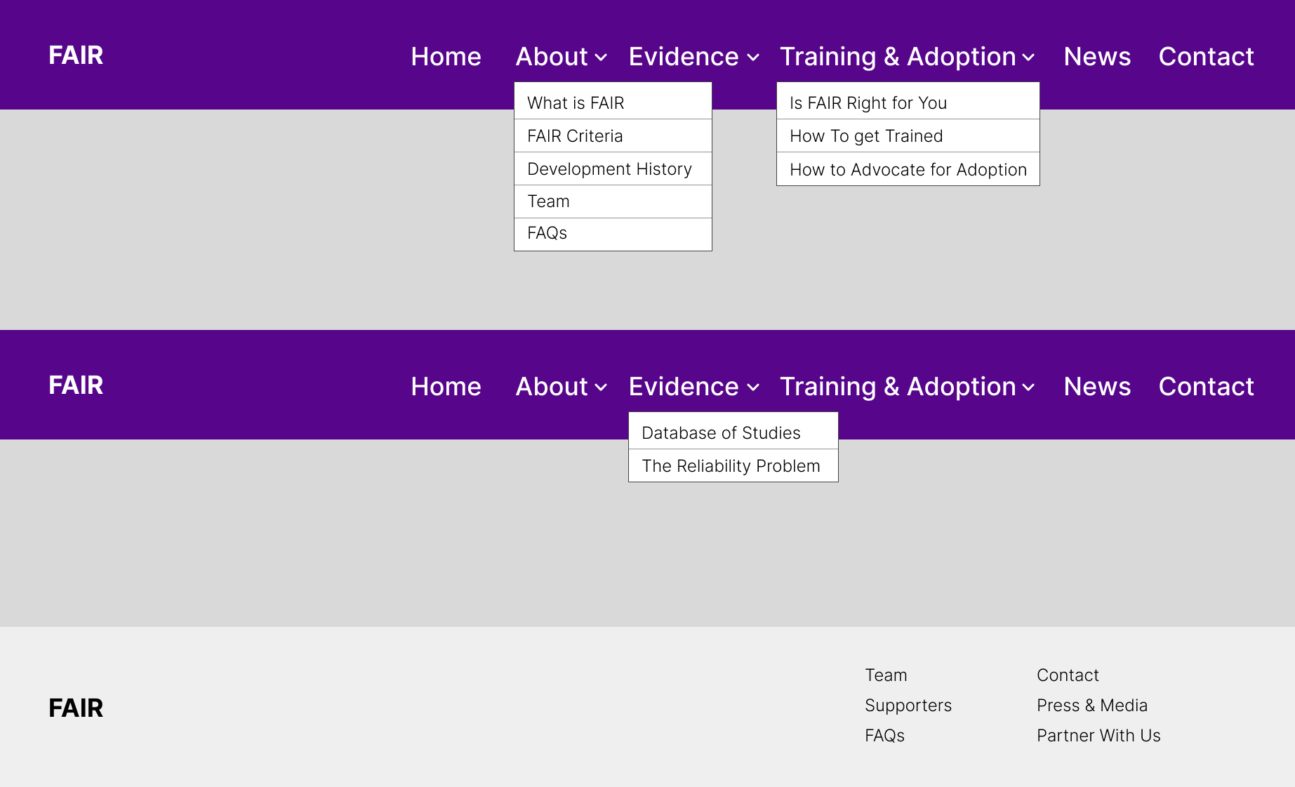 Early wireframe of the FAIR navigation: a purple bar with the FAIR wordmark and menu items Home, About, Evidence, Training & Adoption, News and Contact. Dropdowns list What is FAIR, FAIR Criteria, Development History, Team and FAQs under About; Database of Studies and The Reliability Problem under Evidence; and Is FAIR Right for You, How To get Trained and How to Advocate for Adoption under Training & Adoption. A simple footer repeats the main links.